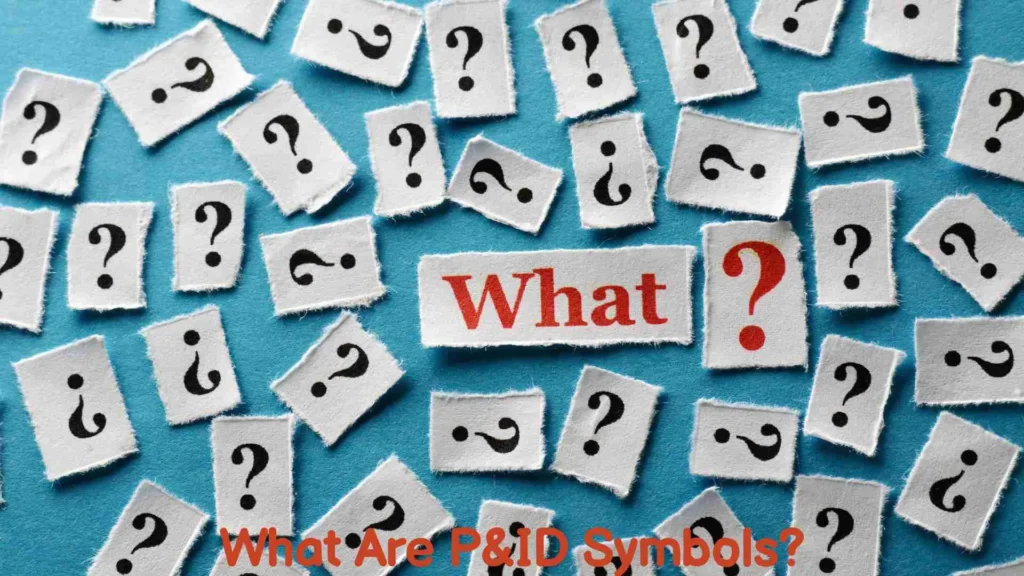 What Are P&ID Symbols?