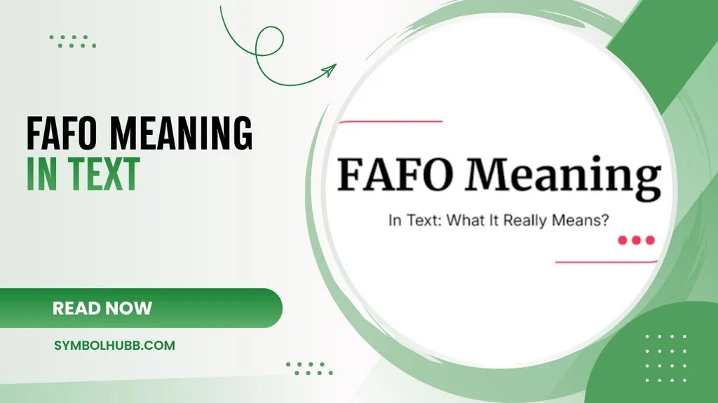 What Does FAFO Mean in Text?