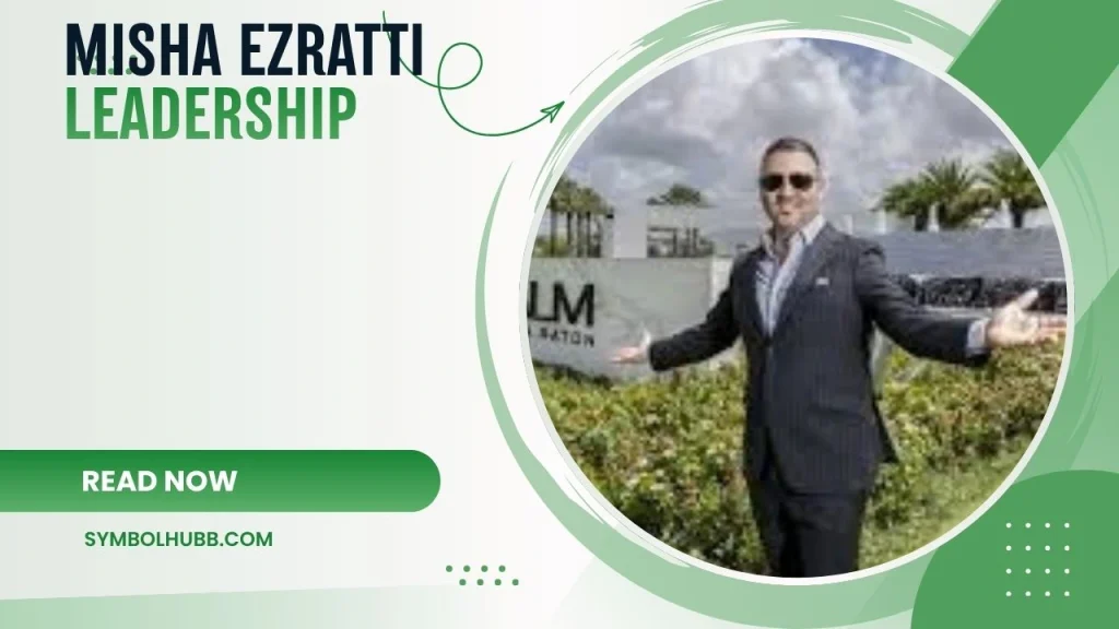 Misha Ezratti Leadership