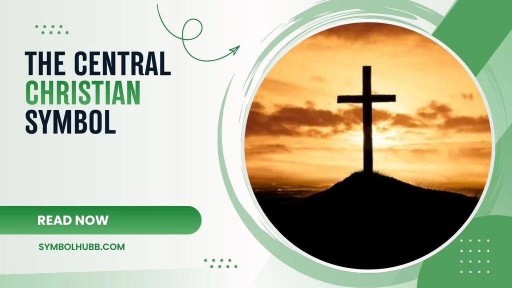 The Cross: The Central Christian Symbol