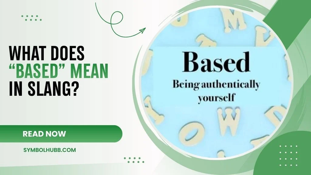 What Does “Based” Mean in Slang?