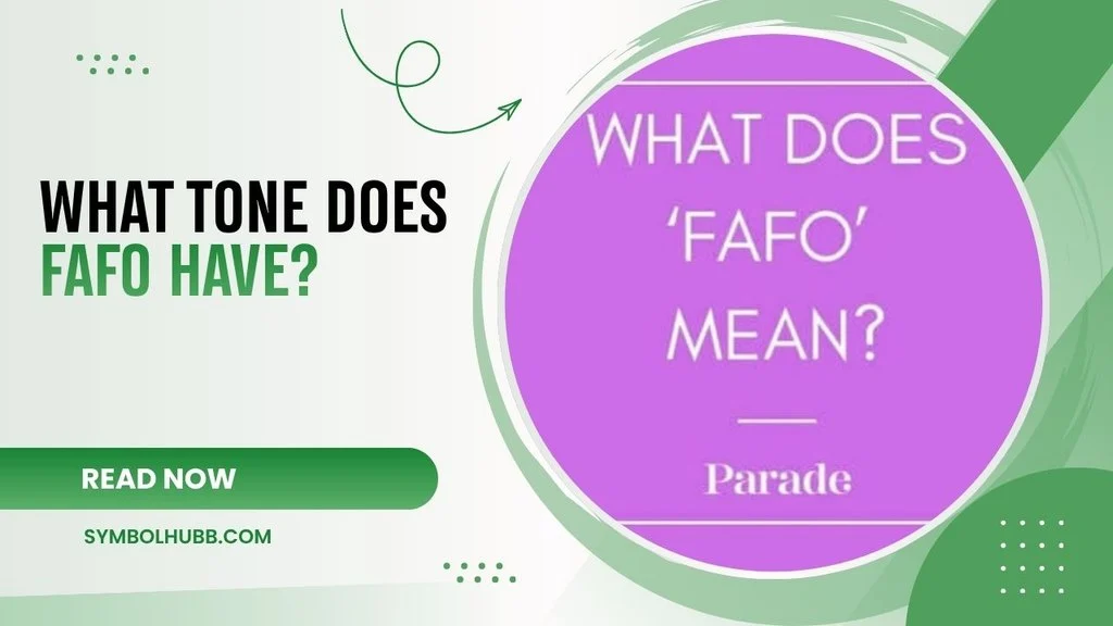 What Tone Does FAFO Have?